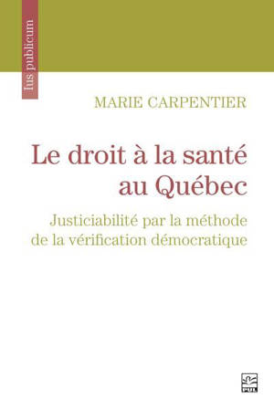 Le droit à la santé au Québec : Justiciabilité par la méthode de la vérification démocratique