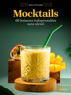 Mocktails : 60 boissons indispensables sans alcool