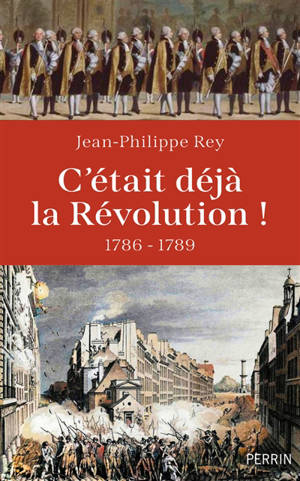 C'était déjà la Révolution ! : 1786-1789