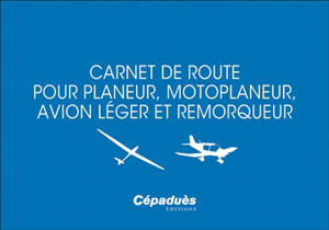 Carnet de route pour planeur, motoplaneur, avion léger et remorqueur