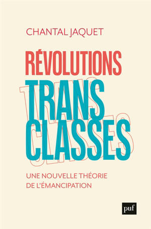 Révolutions transclasses : une nouvelle théorie de l'émancipation