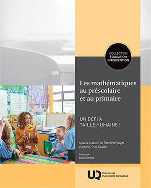 Les mathématiques au préscolaire et au primaire : Un défi à taille humaine !
