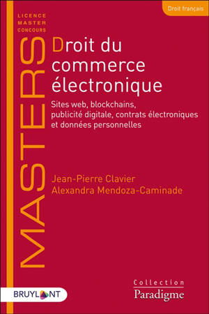 Droit du commerce électronique : sites web, blockchains, publicité digitale, contrats électroniques et données personnelles
