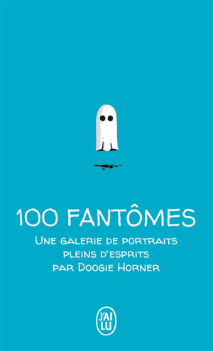 100 fantômes : une galerie de portraits pleins d'esprits