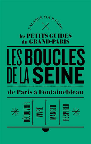 Les boucles de la Seine : de Paris à Fontainebleau