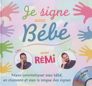 Je Signe Avec Bebe Mieux Communiquer Avec Bebe En Chansons Et Avec La Langue Des Signes Je Signe Avec Bebe Mieux Communiquer Avec Bebe En Chansons Et Avec La Langue Des Signes