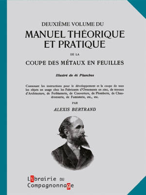 Manuel théorique et pratique de la coupe des métaux en feuilles : intégrale