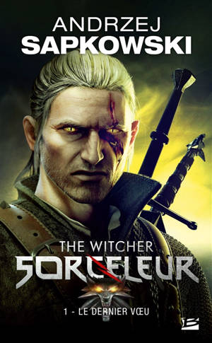 Sorceleur. Volume 1, Le dernier voeu