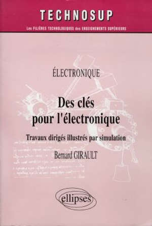 Des clés pour l'électronique : travaux dirigés illustrés par simulation