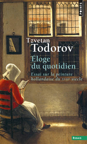 Eloge du quotidien : essai sur la peinture hollandaise du XVIIe siècle