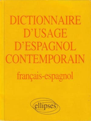 Dictionnaire d'usage d'espagnol contemporain : français-espagnol