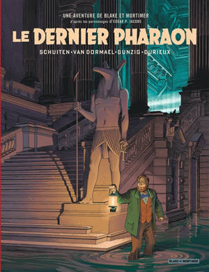 Les aventures de Blake et Mortimer : d'après les personnages d'Edgar P. Jacobs, Le dernier pharaon