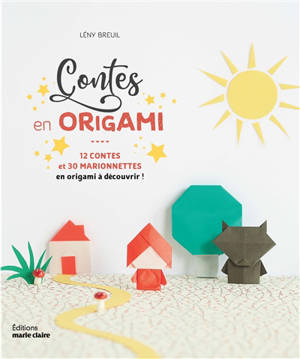 Contes en origami : 12 contes et 30 marionnettes à découvrir !