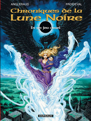 Chroniques De La Lune Noire Volume 0 En Un Jeu Cruel