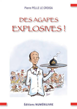 Des agapes explosives ! : en avant les armes ! Chargez les canons !