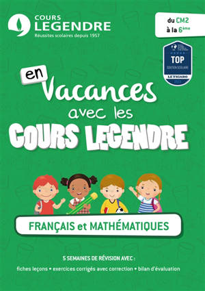 En vacances avec les cours Legendre : français et mathématiques : du CM2 à la 6e