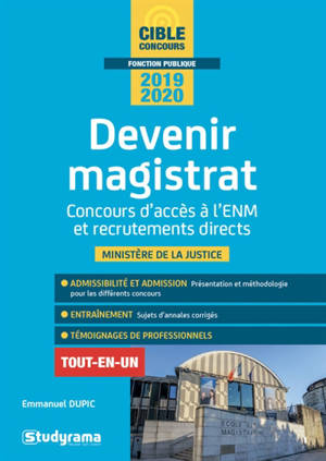Devenir magistrat : concours d'accès à l'ENM et recrutements directs : Ministère de la justice, tout-en-un, 2019-2020