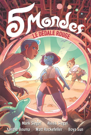 5 mondes. Volume 3, Le dédale rouge