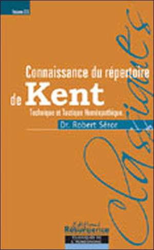 Connaissance du répertoire de Kent. Volume 2, Technique et tactique homéopathique dans l'usage du Grand répertoire de Kent, ou encore ce que Kent nomme l'art et la science de l'homéopathie dans ses conférences