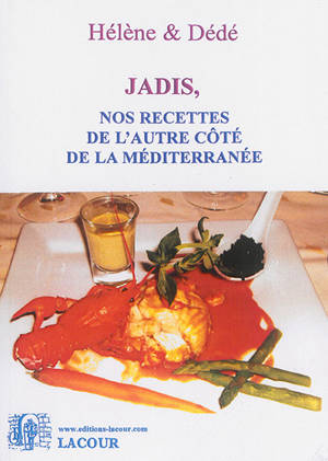 Jadis, nos recettes de l'autre côté de la Méditerranée
