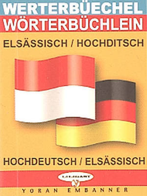 Werterbüechel elsässisch-hochditsch = Wörterbüchlein hochdeutsch-elsässisch