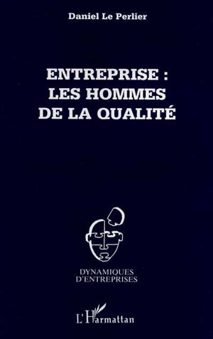 Entreprise, les hommes de la qualité