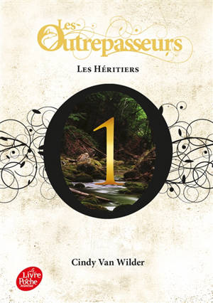 Les Outrepasseurs. Volume 1, Les héritiers