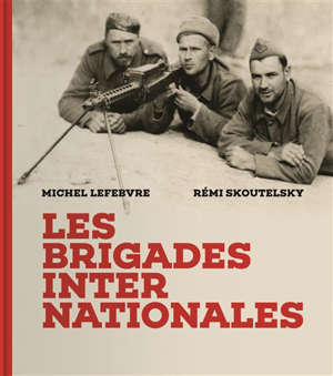 Les brigades internationales : images retrouvées
