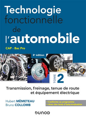 Technologie fonctionnelle de l'automobile : CAP, bac pro. Volume 2, Transmission, freinage, tenue de route et équipement électrique