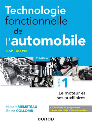 Technologie fonctionnelle de l'automobile : CAP, bac pro. Volume 1, Le moteur et ses auxiliaires