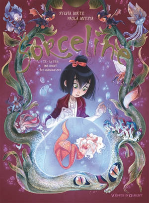 Sorceline. Volume 2, La fille qui aimait les animonstres