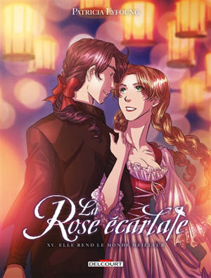 La rose écarlate. Volume 15, Elle rend le monde meilleur