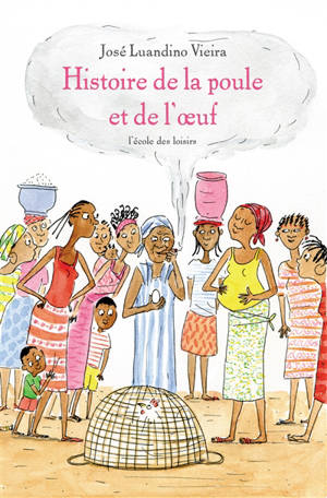 Histoire de la poule et de l'oeuf : extrait du recueil Luuanda