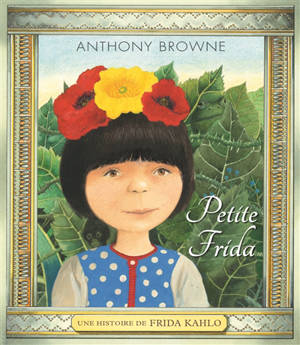Petite Frida : une histoire de Frida Khalo