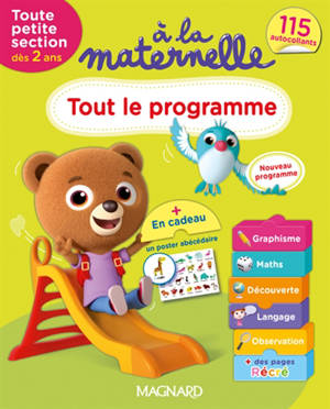 A la maternelle, toute petite section, dès 2 ans : tout le programme : nouveau programme
