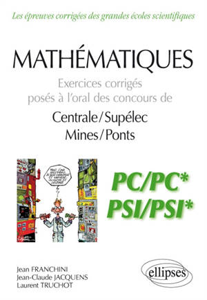Mathematiques Exercices Corriges Poses A L Oral Des Concours De Centrale Supelec Mines Ponts Pc Pc