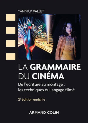 La grammaire du cinéma : de l'écriture au montage : les techniques du langage filmé