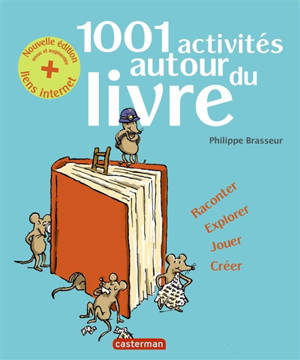 1.001 activités autour du livre : raconter, explorer, jouer, créer