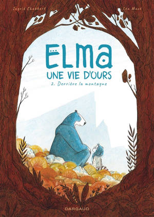 Elma, une vie d'ours. Volume 2, Derrière la montagne