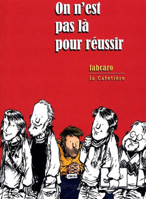 On n'est pas là pour réussir
