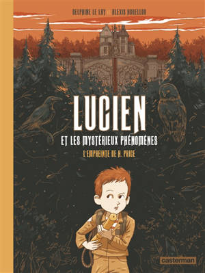 Lucien et les mystérieux phénomènes. Volume 1, L'empreinte de H. Price
