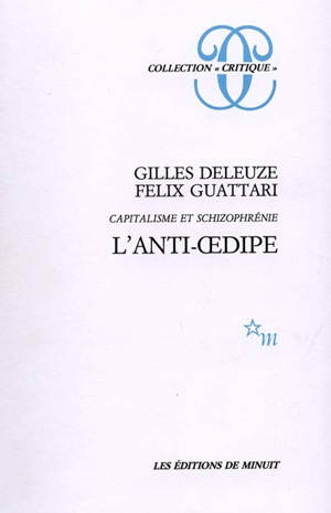 Capitalisme et schizophrénie. Volume 1, L'anti-Oedipe