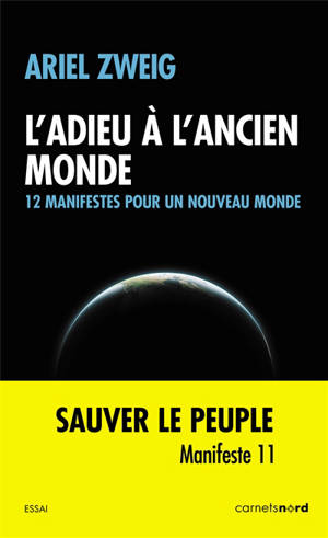 L'adieu à l'ancien monde : 12 manifestes pour un nouveau monde
