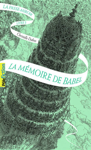 La passe-miroir. Volume 3, La mémoire de Babel