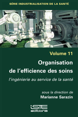 Organisation de l'efficience des soins : l'ingénierie au service de la santé