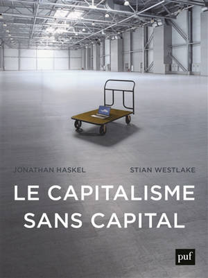 Le capitalisme sans capital : l'essor de l'économie immatérielle