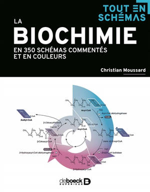 La biochimie : en 350 schémas commentés et en couleurs
