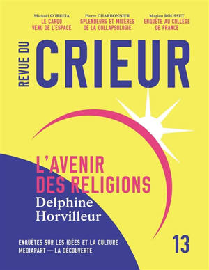 Revue du crieur. n° 13, L'avenir des religions