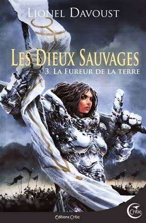 Les dieux sauvages. Volume 3, La fureur de la terre