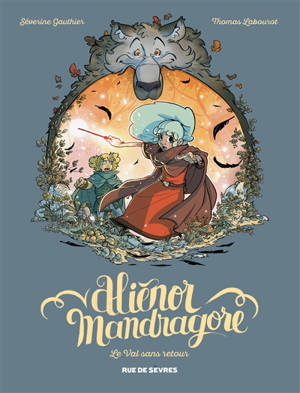 Aliénor Mandragore. Volume 5, Le val sans retour